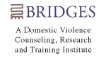 Bridges - A Domestic Violence Counseling, Research and Training Institute